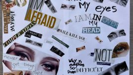 A photo of an artwork created at a workshop with young mothers in Belfast about 'The State We're In'. A collage of magazine clippings. Notable words read 'Behind My eyes', 'I'M AFRAID' and 'why is everything so damn DIFFICULT'. Notable images inlude numerous pairs of eyes and faces.